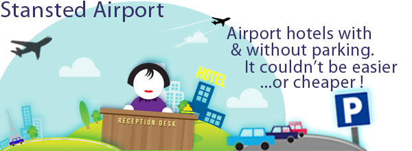 Stansted Airport Hotels with & without parking